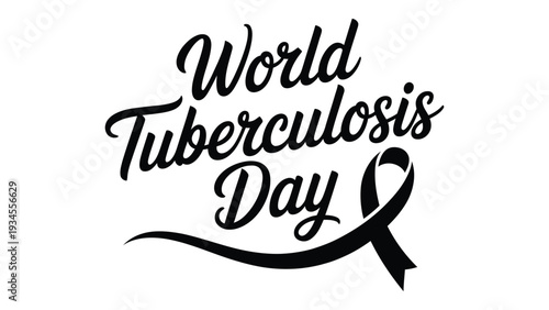 World Tuberculosis Day elegant typography with black awareness ribbon symbol for global health campaign poster design
