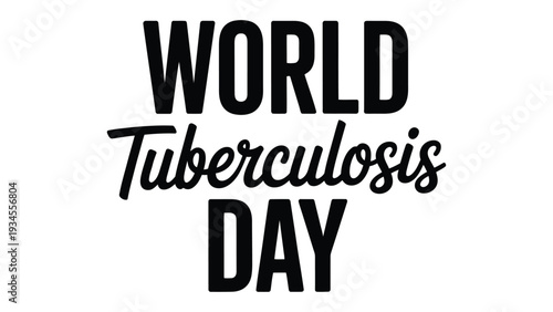 World Tuberculosis Day typography design with bold black text layout for global health awareness campaign poster concept