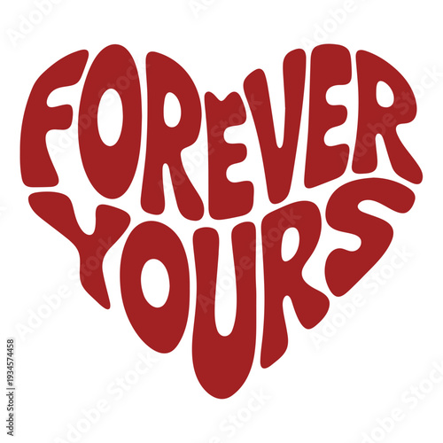 A red heart-shaped vector graphic with the words 'Forever Yours' in bold, playful lettering on a white background