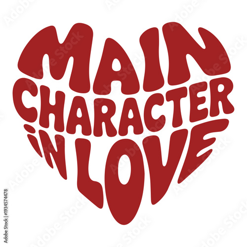 A heart-shaped vector graphic with the phrase 'Main Character in Love' in bold, red letters on a white background