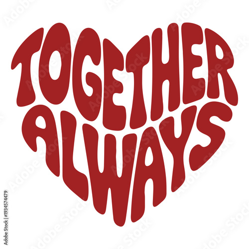 A heart-shaped vector graphic with the words 'Together Always' in bold red letters