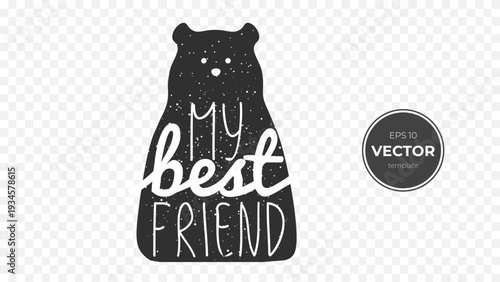 A playful bear graphic with the text 'My Best Friend' in a stylish font.