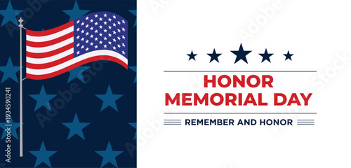 Memorial Day. Remember and Honor. United states flag poster. American flag and text on blue with stars background for Memorial Day.
