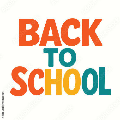 Colorful text graphic reading 'Back to School' in bold, stacked letters on a white background with a vibrant and educational mood.
