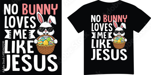 No bunny loves me like jesus easter t shirt