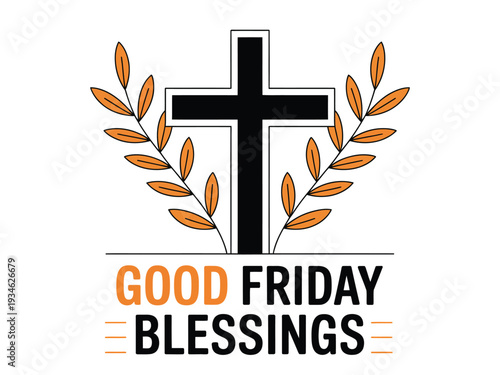 A black cross graphic is surrounded by orange leaf branches, with 'Good Friday.