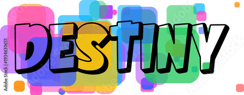 The colorful word DESTINY is prominently displayed with vibrant, overlapping translucent shapes on a bright white background