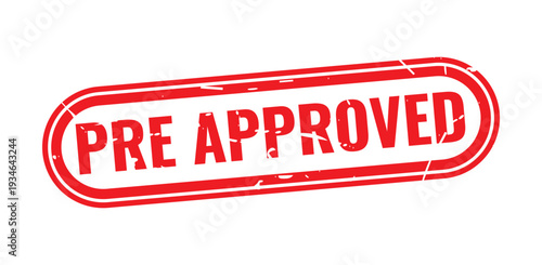 Pre Approved Stamp: A red rubber stamp boldly declares PRE APPROVED , communicating a clear message of authorization and validation for your project or application. 