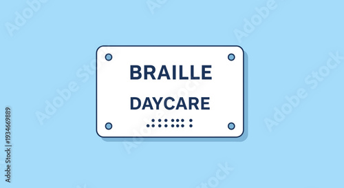 Braille Daycare Sign: Informative Visual Representation of Inclusivity and Accessibility