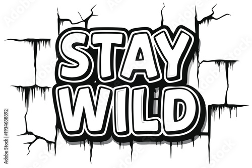Stay Wild bold lettering appears over a cracked white wall, creating a graffiti aesthetic