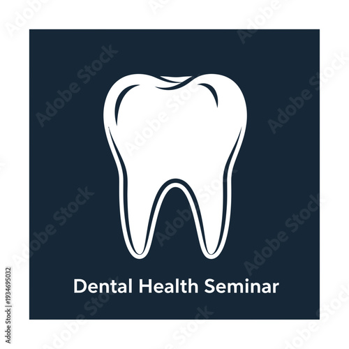 Dental Health Seminar Advertisement with Clean White Tooth Icon on a Dark Blue Background Design