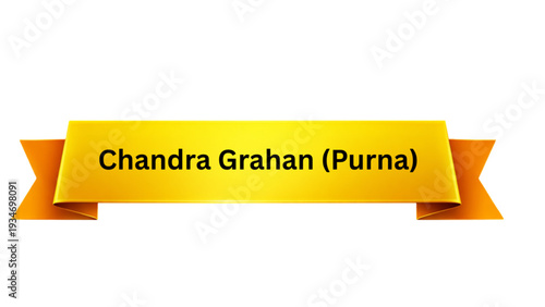 Chandra Grahan Purna Golden Yellow Ribbon Banner , Hindu Lunar Eclipse Festival Typography Design, Sacred Religious Event Poster Isolated on Minimal Background
