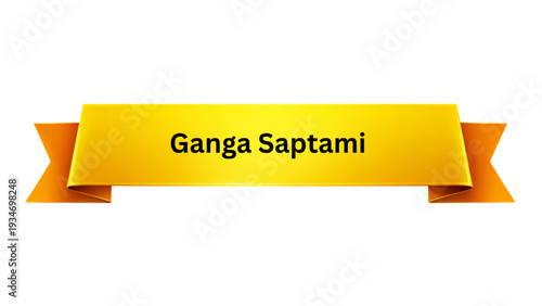 Ganga Saptami Golden Yellow Ribbon Banner , Hindu Sacred River Festival Typography Design, Traditional Indian Religious Celebration Poster Isolated on Minimal Background
