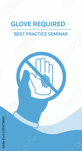 Essential Safety Protocol Illustrated: Glove Requirement and Best Practices Seminar Announcement