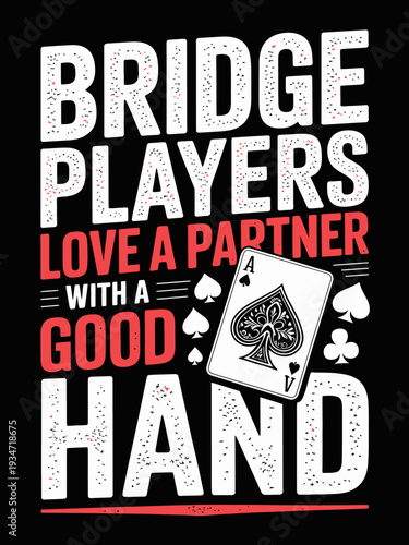 A humorous text image showcases a witty phrase about bridge players and their appreciation for a good hand