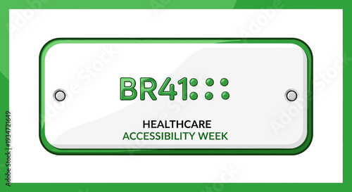 Healthcare Accessibility Week: A Sign Promoting Inclusivity, Awareness, And Healthcare.