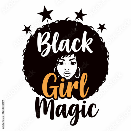Black Girl Magic quote with woman portrait, afro, and stars Typography