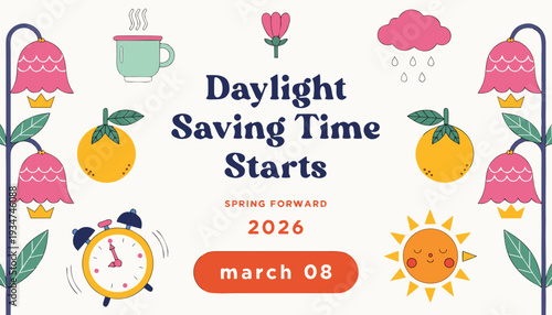 A vibrant illustration announces the date march 8th 2026 and the start of daylight saving time with a retro alarm clock and floral elements high-quality