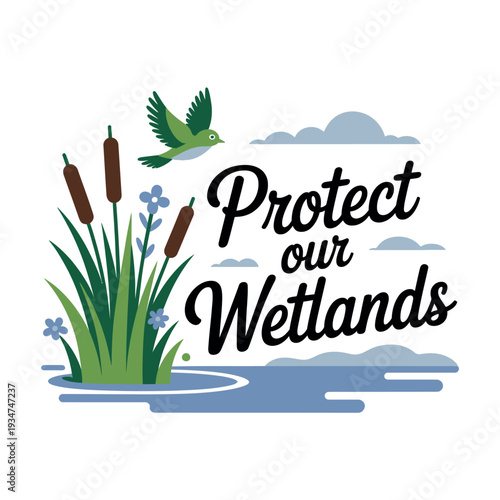 Conservation message urges people to actively protect important natural wetlands.