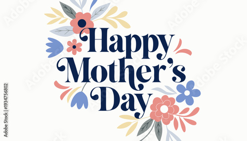 A vibrant floral arrangement featuring pink blue and purple blossoms gracefully adorns a happy mother s day greeting high-quality professional detailed modern elegant stylish clean