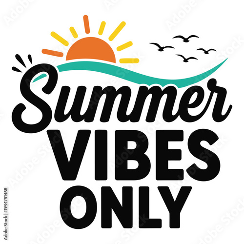 Summer Vibes Only Sun and Birds Illustration for Warm Season Getaways Typography Design