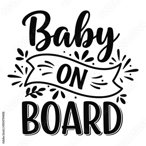Baby on Board text with ribbon and stars, a cute warning sign for expectant parents. Typography Design