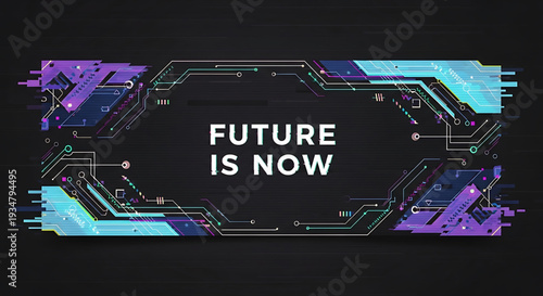 A futuristic vector graphic illustration with the phrase 'Future is Now' in a neon-lit circuit board design