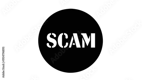 Vector illustration of black circle with white stencil text scam on a transparent background