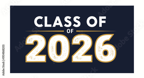 Class of 2026 Typography on Dark Background.
