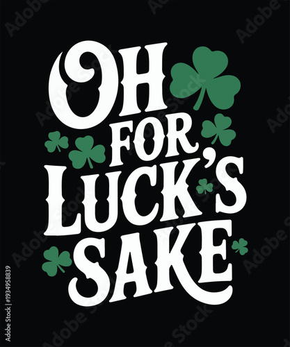 Oh for luck’s sake