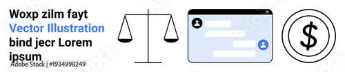 Business strategy, monetary transactions, digital interaction, legal , financial concepts, online messaging. scales of justice, chat interface and a dollar symbol. Business strategy and monetary