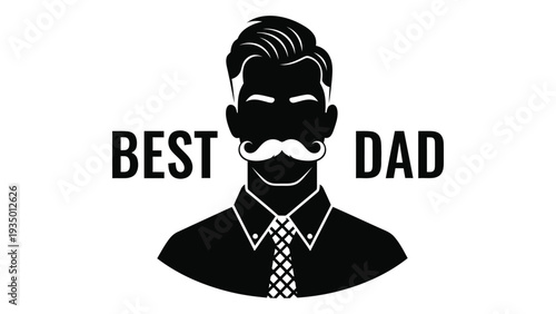 A black and white image of a man with a mustache and the words best dad isolated on white background, Vector
