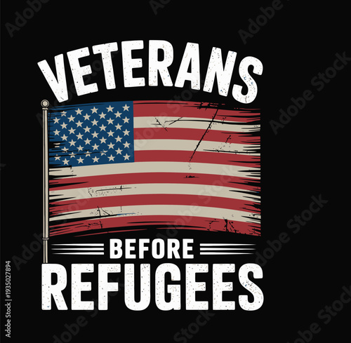 American Flag with Veterans Before Refugees Text on Black Background