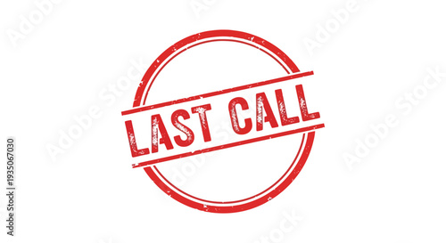 A bold red circular stamp displaying the words last call in a distressed textured style silhouette high quality professional detailed modern