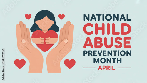 National child abuse prevention month awareness graphic with hands protecting a child and heart symbols on a light blue background