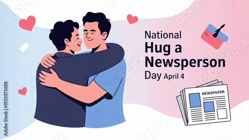 Two men hugging on national hug a newsperson day april 4 with hearts and newspaper