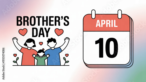 Brother's day celebration illustration with calendar showing april 10 family bonding moment pastel background joyful atmosphere