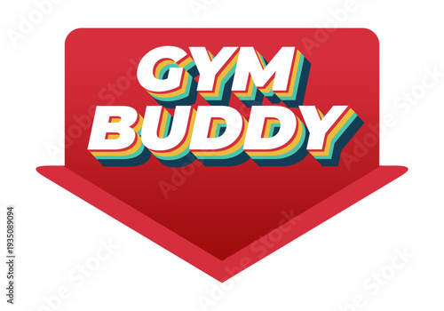 Bold retro style gym buddy typography on a red arrow shaped badge, layered 3d letters with colorful shadows and white faces, bright, playful fitness text.