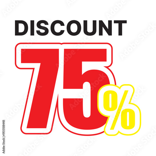 Black discount text above large red 75 with yellow percentage sign sale seventy five percent