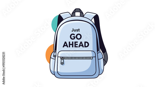 Blue school backpack with the motivational text just go ahead on the front pocket against a white background with abstract shapes.