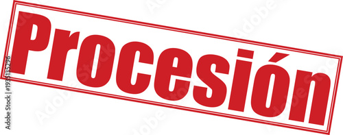 Ilustración vectorial gráfica de un sello de goma rojo desgastado que muestra la palabra en español "procesión".