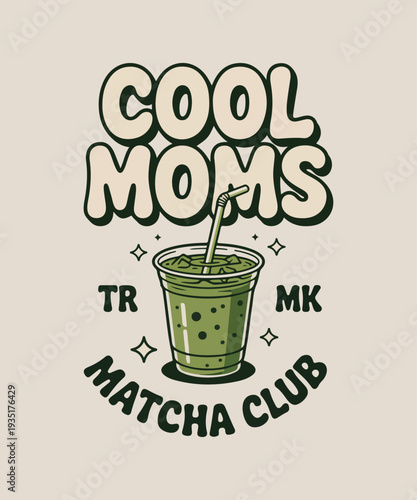 Cool Moms Matcha Club Cute Matcha Drink Typography T Shirt Design