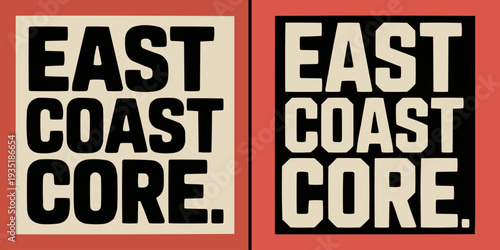 Display of two contrasting graphic designs featuring bold block lettering spelling out east coast core in different color inversions side by side.