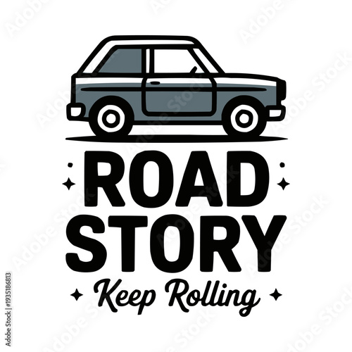 Vibrant retro car illustration with a positive 'Road Story Keep Rolling' slogan perfect for travel enthusiasts and adventure seekers desiring a unique graphic design element.