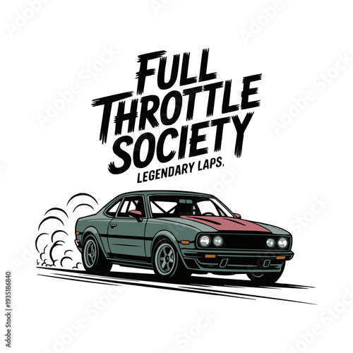 A vintage-inspired muscle car illustration featuring full throttle society legendary laps text above, showcasing a powerful classic automobile speeding away dynamically.