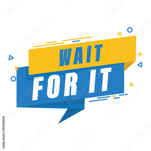 Wait for it flat design label for viral teaser videos, product reveals, and anticipation marketing stickers.