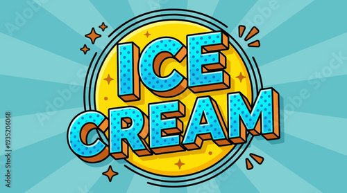 Vibrant Pop Art Ice Cream Sign with Retro Comic Style Lettering on Sunburst Background