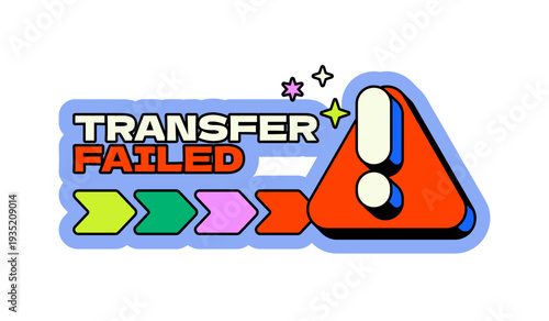 Transfer failed neo brutalism pop-up UI overlay. Payment error alert. Declined transaction attempt. Processing issue. Isolated user interface element in neubrutalism style. Retro Y2K UX design shining