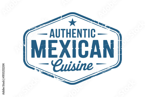 Vintage style badge proclaiming authentic mexican cuisine with bold typography