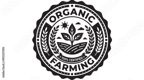 Organic farming vector graphic illustration with a 100 percent certified badge design featuring a plant surrounded by laurel.